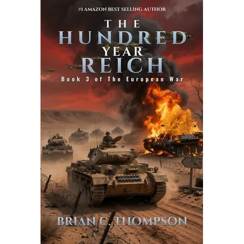 The Hundred Year Reich: Book 3 of the European War Series