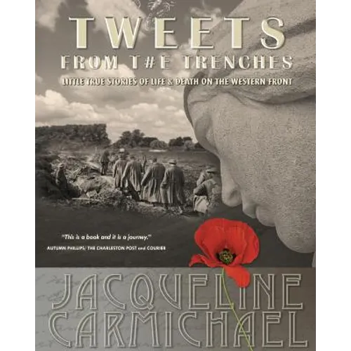Tweets from the Trenches: Little True Stories of Life & Death on the Western Front