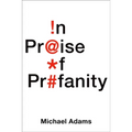 In Praise of Profanity - Hardcover