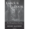 Labour and the Poor Volume II: The Metropolitan Districts - Paperback