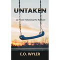Untaken: 12 Hours Following the Rapture - Paperback