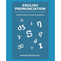 English Pronunciation: A Brief Guide for Spanish Speakers - Paperback