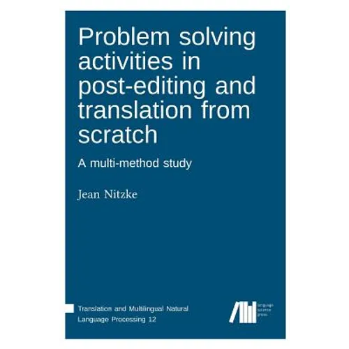 Problem solving activities in post-editing and translation from scratch - Hardcover