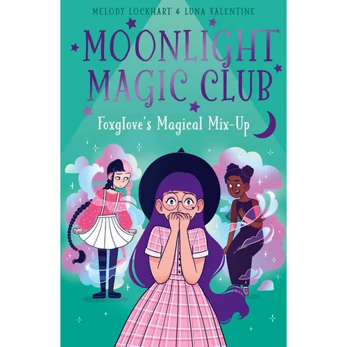 Moonlight Magic Club: Foxglove's Magical Mix-Up - Paperback