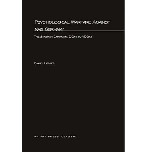 Psychological Warfare Against Nazi Germany: The Sykewar Campaign, D-Day to VE-Day
