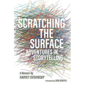 Scratching the Surface: Adventures in Storytelling - Paperback