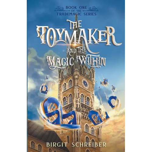 The Toymaker and the Magic Within - Paperback