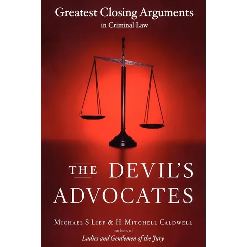 The Devil's Advocates: Greatest Closing Arguments in Criminal Law - Paperback