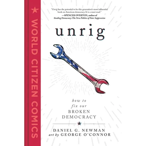 Unrig: How to Fix Our Broken Democracy - Hardcover