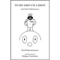 To Idi Amin I'm a Idiot and Other Palindromes - Paperback