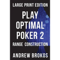 Play Optimal Poker 2: Range Construction - Paperback