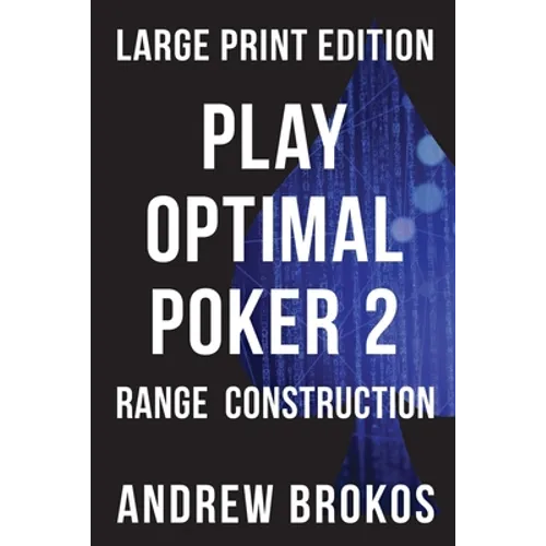 Play Optimal Poker 2: Range Construction - Paperback