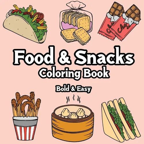 Food and Snacks Coloring Book: Bold and Easy - Paperback