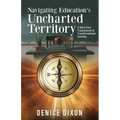 Navigating Education's Uncharted Territory - Paperback