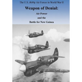 Weapon of Denial: Air Power and the Battle for New Guinea