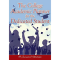 The College Academic Planner for the Dedicated Student - Paperback