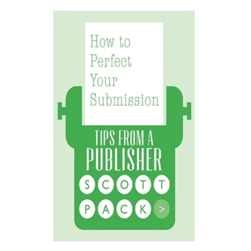 How to Perfect Your Submission: Revised and Updated Edition - Paperback
