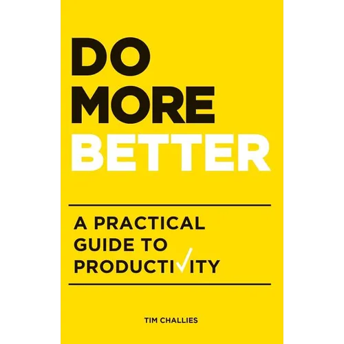 Do More Better: A Practical Guide to Productivity - Paperback