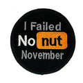 Embrace Honesty with Our 'No Nut November' Patch - 3 Inch Embroidered Badge of Courage