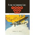Flying the Lindbergh Line: Then & Now: (Transcontinental Air Transport's Historic Aviation Vision)