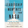 Leadership Moments from NASA: Achieving the Impossible - Hardcover