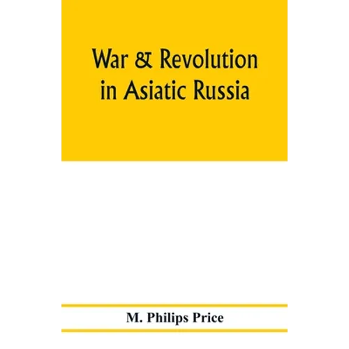 War & revolution in Asiatic Russia