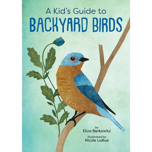 A Kid's Guide to Backyard Birds - Paperback