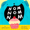 Nom Nom Nom: A Yummy Book with Flaps - Board Book