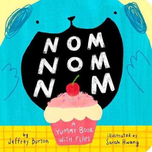 Nom Nom Nom: A Yummy Book with Flaps - Board Book