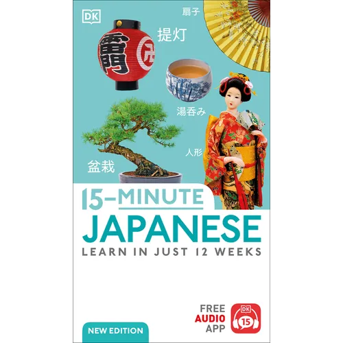 15-Minute Japanese: Learn in Just 12 Weeks - Paperback