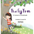 The Fig Tree: A Lesson in Gratitude - Hardcover