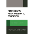 Pentecostal and Charismatic Education: Renewalist Education Wherever It Is Found - Hardcover