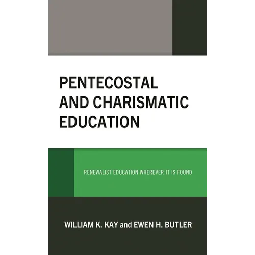 Pentecostal and Charismatic Education: Renewalist Education Wherever It Is Found - Hardcover