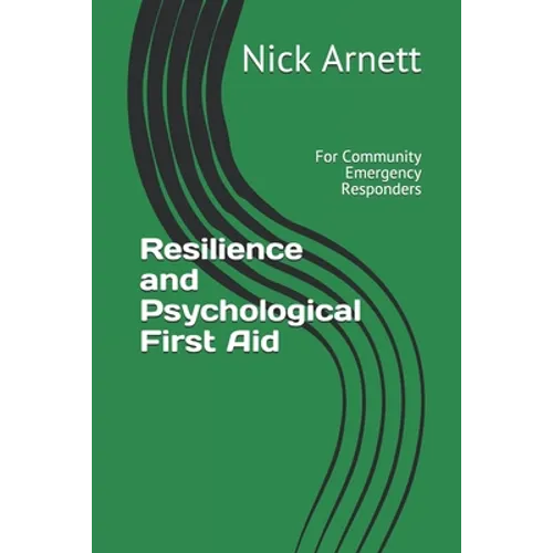 Resilience and Psychological First Aid: For Community Emergency Responders - Paperback