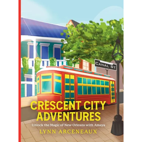 Crescent City Adventures: Unlock the Magic of New Orleans with Amaya