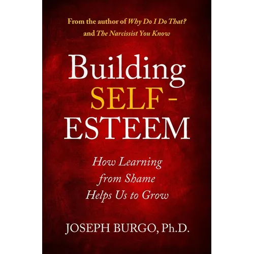 Building Self-Esteem: How Learning from Shame Helps Us to Grow - Paperback