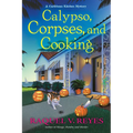 Calypso, Corpses, and Cooking - Hardcover