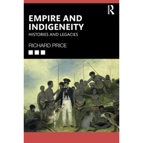 Empire and Indigeneity: Histories and Legacies - Paperback