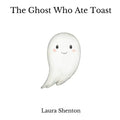 The Ghost Who Ate Toast - Paperback
