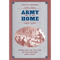 Army at Home: Women and the Civil War on the Northern Home Front