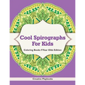 Cool Spirographs For Kids - Coloring Books 9 Year Olds Edition - Paperback