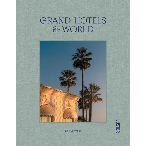 Grand Hotels of the World - Hardcover