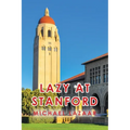 Lazy at Stanford - Paperback