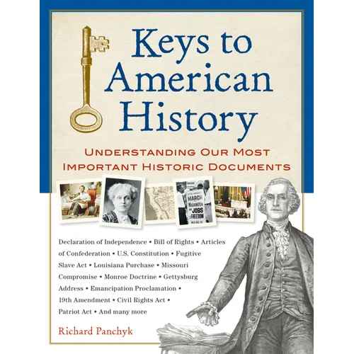 Keys to American History: Understanding Our Most Important Historic Documents - Paperback