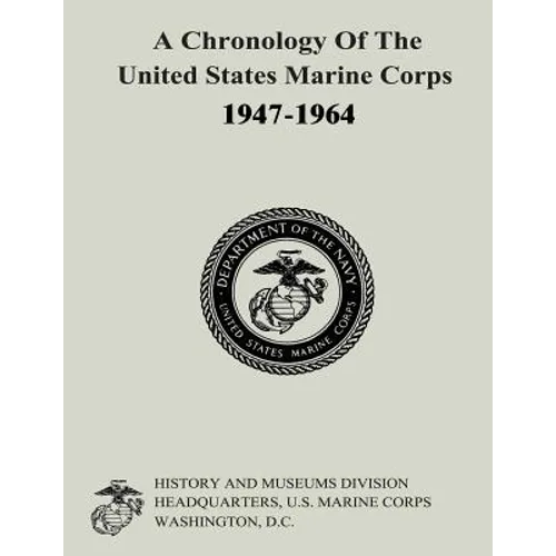 A Chronology of the United States Marine Corps, 1947-1964