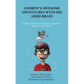 Andrew's Awesome Adventures with His ADHD Brain - Paperback