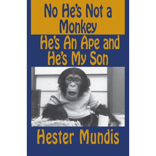 No He's Not a Monkey, He's an Ape and He's My Son - Paperback