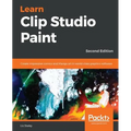 Learn Clip Studio Paint: Create impressive comics and Manga art in world-class graphics software - Paperback