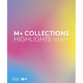 M+ Collections: Highlights - Hardcover
