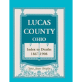 Lucas County, Ohio, Index to Deaths 1867-1908